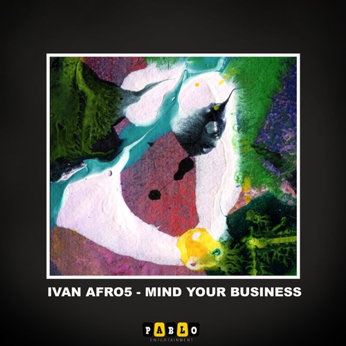 Ivan Afro5 - Mind Your Business [PE117]